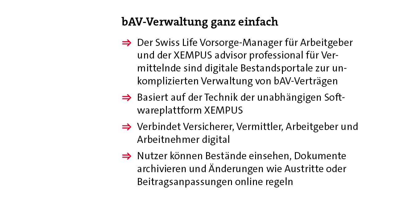 bAV Verwaltung ganz einfach = Der Swiss Life Vorsorge Manager f r Arbeitgeber und der XEMPUS advisor professional f ...