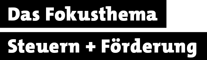 Steuern + F rderung,Das Fokusthema 