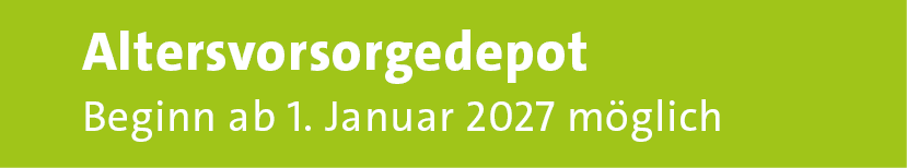 Altersvorsorgedepot,Beginn ab 1. Januar 2027 m glic